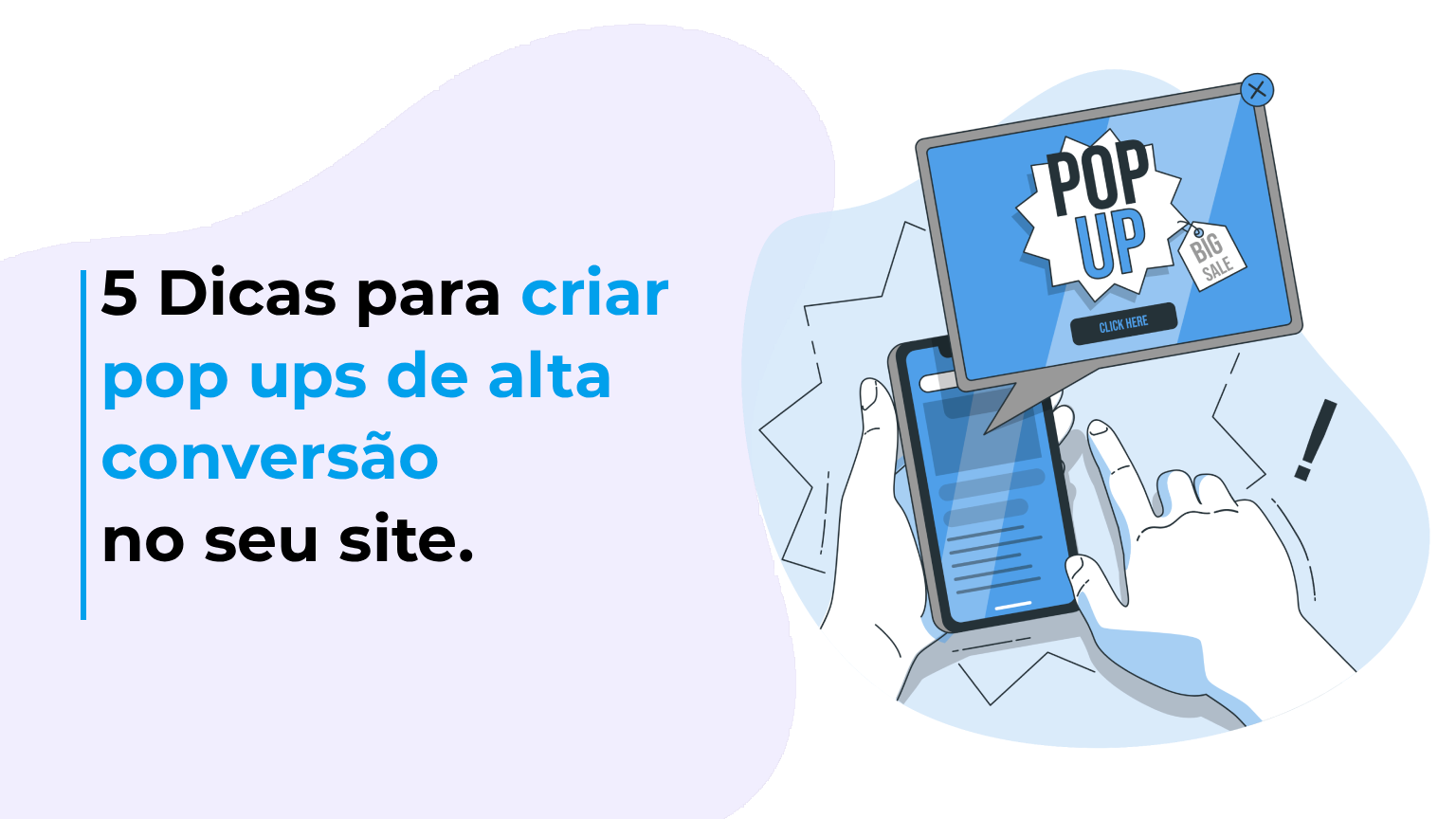 5 Dicas para criar pop ups de alta conversão no seu site