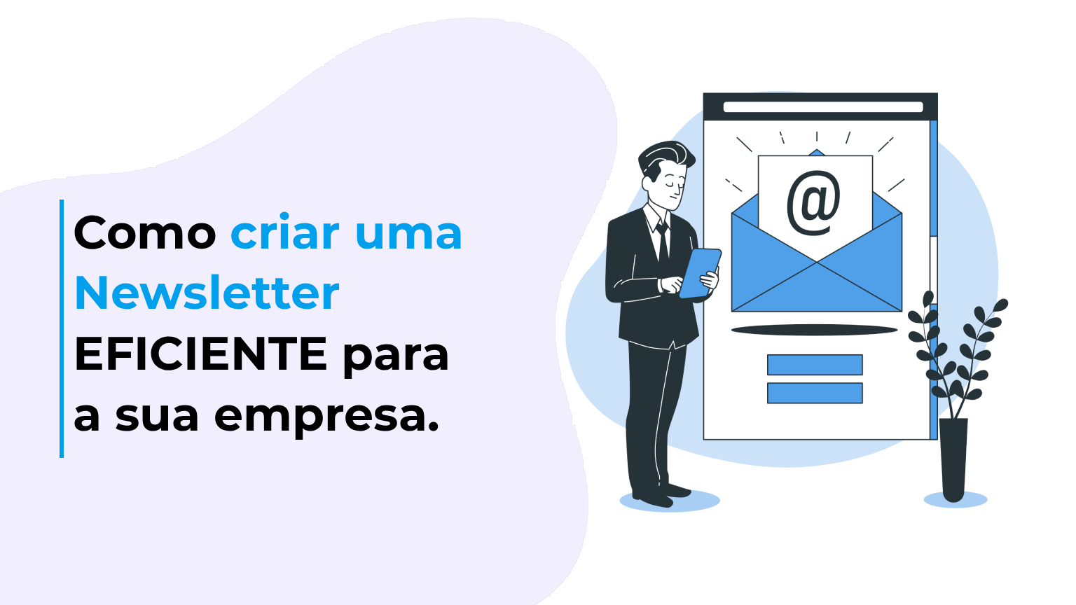 Como criar uma Newsletter EFICIENTE para a sua empresa