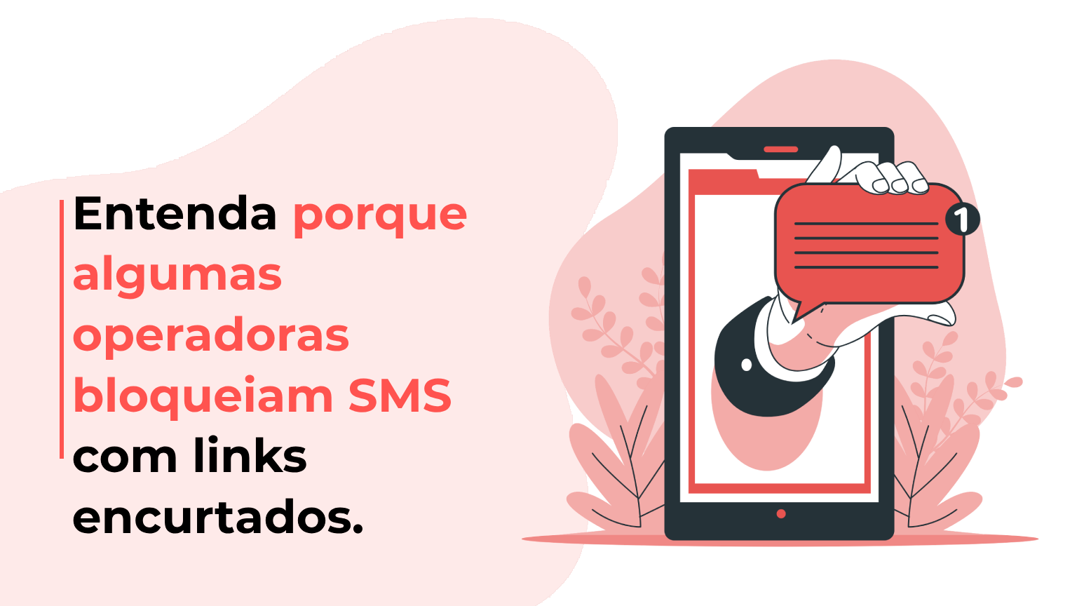 Entenda porque algumas operadoras bloqueiam SMS com links encurtados.