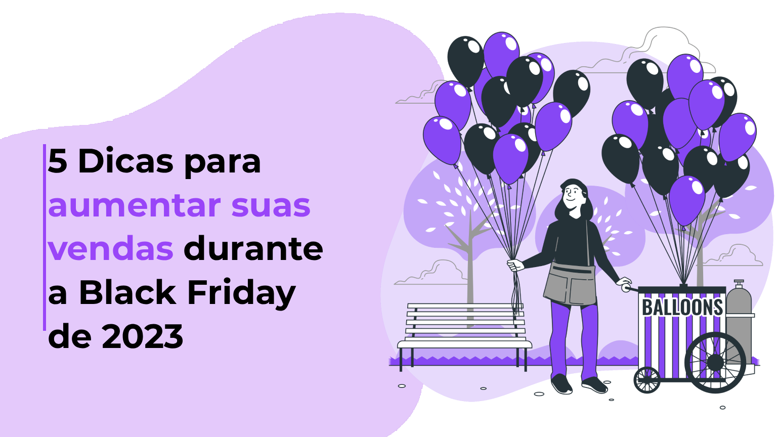 5 Dicas para aumentar suas vendas durante a Black Friday de 2023