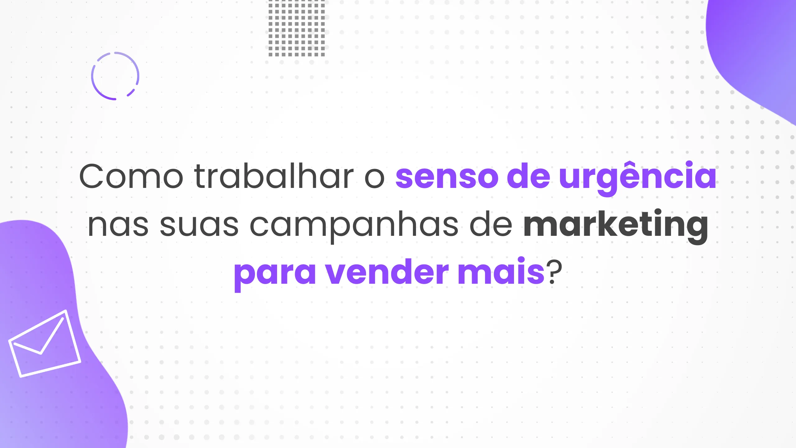 senso de urgencia no marketing - IAGENTE