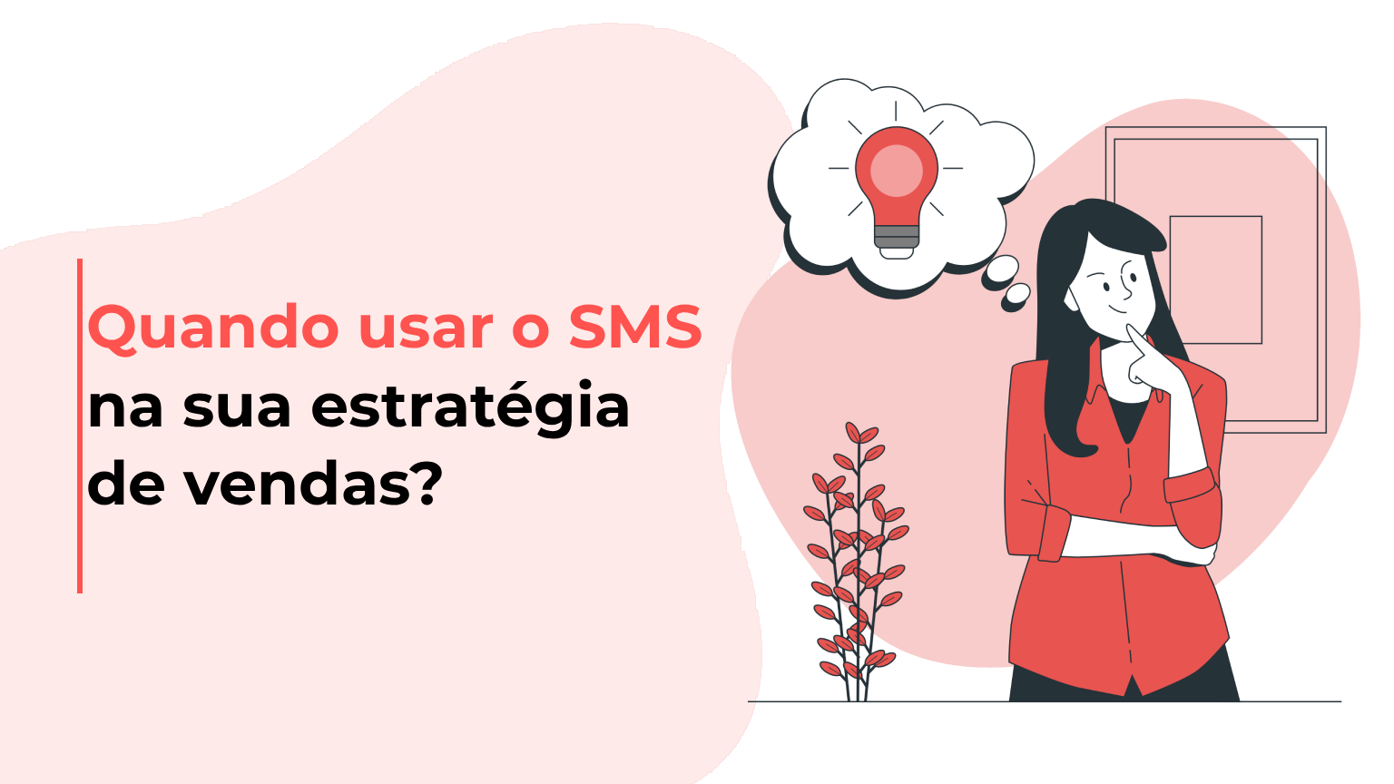 Quando usar o SMS na sua estratégia de vendas