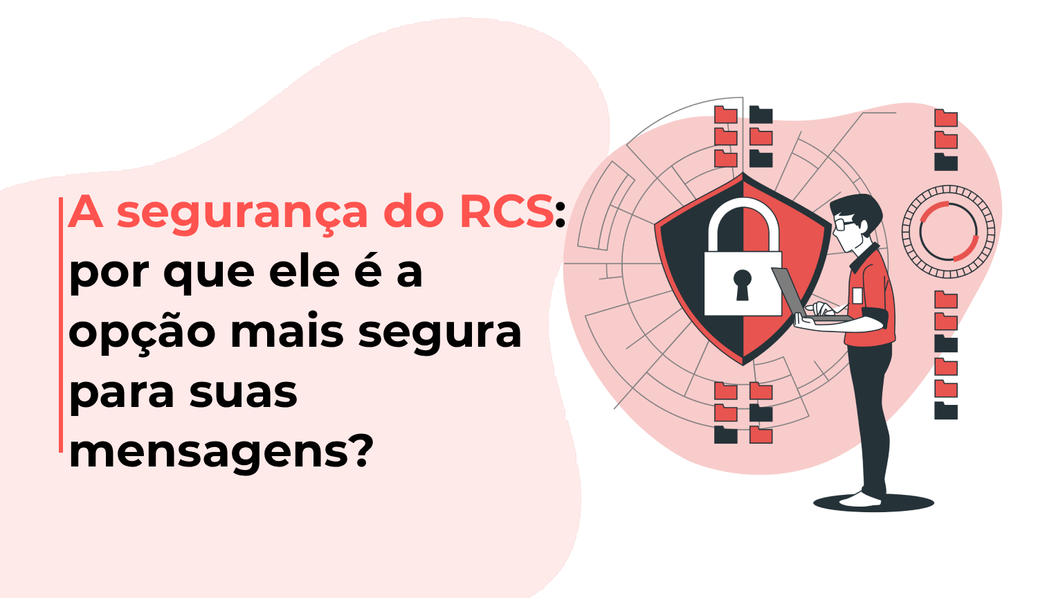 A segurança do RCS: por que ele é a opção mais segura para suas mensagens?