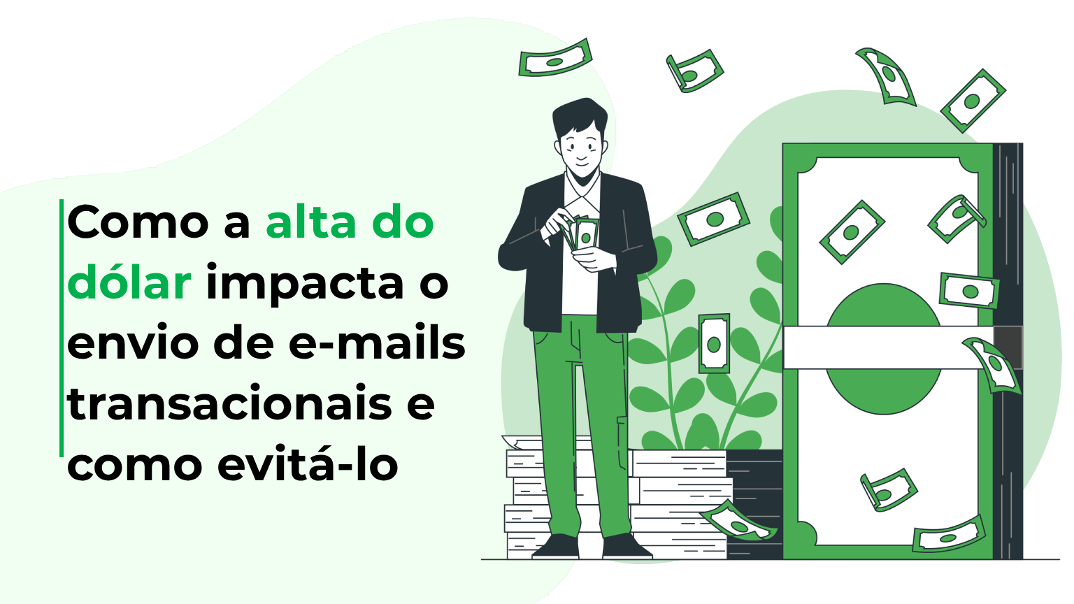 Como a alta do dólar impacta o envio de e-mails transacionais e como evitá-lo