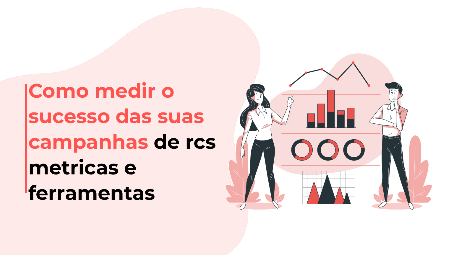 Como medir o sucesso das suas campanhas de RCS: métricas e ferramentas